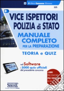 Vice ispettori polizia di Stato. Manuale completo per la preparazione. teoria e quiz. Con software di simulazione libro