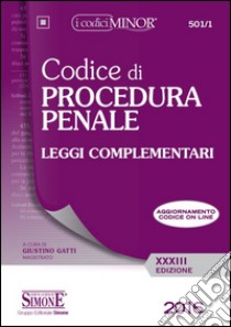 Codice di procedura penale. Leggi complementari. Ediz. minor. Con aggiornamento online libro di Gatti G. (cur.)