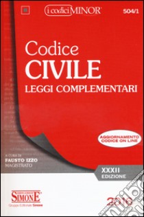 Codice civile. Leggi complementari. Con aggiornamento online libro di Izzo F. (cur.)