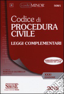 Codice di procedura civile. Leggi complementari. Ediz. minor. Con aggiornamento online libro di Iacobellis M. (cur.)