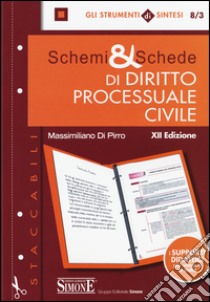 Schemi & schede di diritto processuale civile libro di Di Pirro Massimiliano