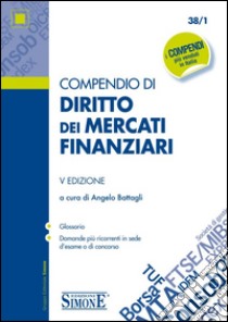 Compendio di diritto dei mercati finanziari libro di Battagli A. (cur.)