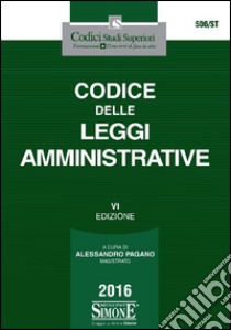 Codice delle leggi amministrative libro di Pagano A. (cur.)