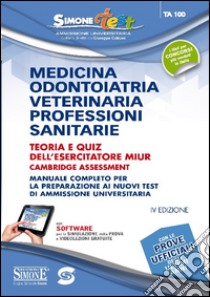 Medicina, odontoiatria, veterinaria, professioni sanitarie. Teoria e quiz dell'esercitatore MIUR Cambridge Assessment online. Con software libro