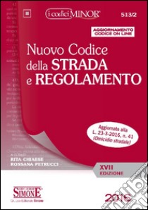 Nuovo codice della strada e regolamento. Ediz. minor. Con aggiornamento online libro di Chiaese R. (cur.); Petrucci R. (cur.)