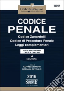 Codice penale. Codice Zanardelli. Codice di procedura penale. Leggi complementari. Con aggiornamento online libro di Marino R. (cur.); Petrucci R. (cur.)