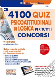 4100 quiz psicoattitudinali di logica per tutti i concorsi. Con software di simulazione libro