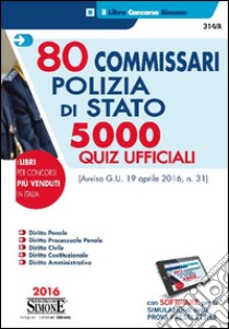 80 commissari polizia di stato. 5000 quiz ufficiali. Con software di simulazione libro