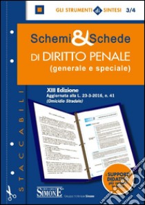 Schemi & schede di diritto penale (generale e speciale) libro