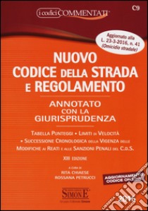 Nuovo codice della strada e regolamento. Annotato con la giurisprudenza. Con aggiornamento online libro di Chiaese R. (cur.); Petrucci R. (cur.)