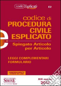 Codice di procedura civile spiegato articolo per articolo libro