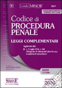 Codice di procedura penale. Leggi complementari. Ediz. minor. Con aggiornamento online libro di Gatti G. (cur.)