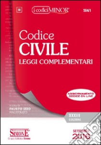 Codice civile. Leggi complementari. Con aggiornamento online libro di Izzo F. (cur.)