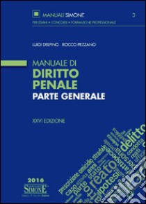 Manuale di diritto penale. Parte generale libro di Delpino Luigi; Pezzano Rocco