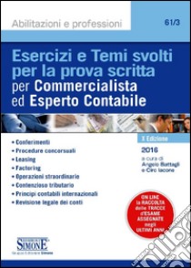 Esercizi e temi svolti per la prova scritta per commercialista ed esperto contabile. Con aggiornamento online libro di Battagli A. (cur.); Iacone C. (cur.)