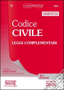 Codice civile. Leggi complementari. Con aggiornamento online libro di Izzo F. (cur.)