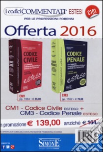 Codice civile-Codice penale. Con commento giurisprudenziale esteso alle sentenze delle sezioni unite libro di Ariola Luca; Ciafardini Luciano; Marino Raffaele