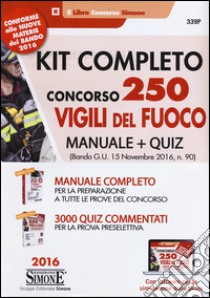 Kit completo concorso 250 vigili del fuoco. Manuale-Quiz (bando G.U. novembre 2016, n. 90). Con software per la simulazione della prova libro