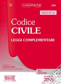 Codice civile. Leggi complementari. Con aggiornamento online libro di Izzo F. (cur.)