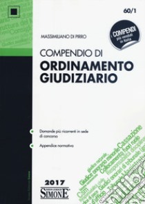 Compendio di ordinamento giudiziario libro di Di Pirro Massimiliano