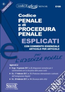 Codice penale e di procedura penale esplicati per l'udienza penale. Ediz. minore libro