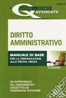 Diritto amministrativo. Manuale di base per la preparazione alla prova orale libro