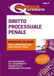 Diritto processuale penale. Manuale di base per la preparazione alla prova orale libro