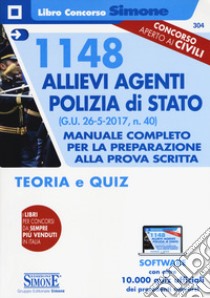 1148 allievi agenti Polizia di Stato. Manuale completo per la preparazione alla prova scritta. Teoria e quiz. Con software libro