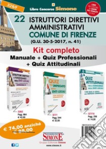 Kit completo 22 Istruttori amministrativi Comune di Firenze: Manuale-Quiz professionali-Quiz attitudinali libro