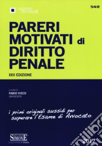 Pareri motivati di diritto penale libro di Visco F. (cur.)