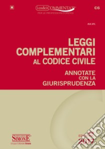 Leggi complementari al codice civile. Annotate con la giurisprudenza libro