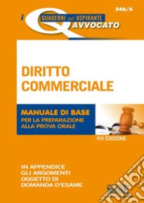 Diritto commerciale. Manuale di base per la preparazione alla prova orale libro