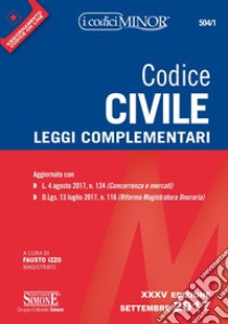 Codice civile. Leggi complementari. Con aggiornamento online libro di Izzo F. (cur.)