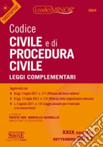 Codice civile e di procedura civile. Leggi complementari. Con aggiornamento online libro di Izzo F. (cur.); Iacobellis M. (cur.)