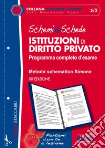 Schemi & schede di istituzioni di diritto privato. Programma completo d'esame libro