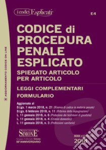 Codice di procedura penale esplicato. Spiegato articolo per articolo. Leggi complementari. Formulario. Con espansione online libro