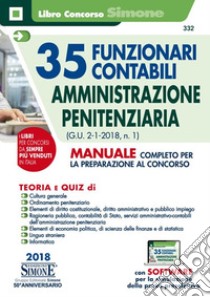 35 funzionari contabili. Amministrazione penitenziaria (G.U. 2-1-2018, n.1). Manuale completo per la preparazione al concorso libro
