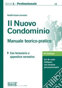 Il nuovo condominio. Manuale teorico-pratico. Con Contenuto digitale per download e accesso on line libro di Cusano Rodolfo