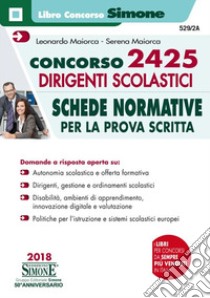 Concorso 2425 dirigenti scolastici. Schede normative per la prova scritta libro di Maiorca Leonardo; Maiorca Serena