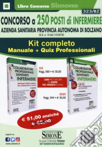 Concorso a 250 posti di infermiere. Azienda sanitaria provincia autonoma di Bolzano (G. U. n. 19 del 7/3/2018). Kit completo: Manuale teorico-pratico-Quiz per la preparazione ai concorsi libro