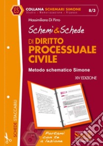 Schemi & schede di diritto processuale civile libro di Di Pirro Massimiliano