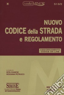 Nuovo codice della strada e regolamento. Ediz. minor. Con espansione online libro di Chiaese R. (cur.); Petrucci R. (cur.)