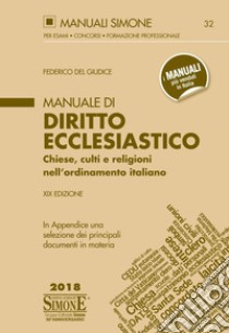 Manuale di diritto ecclesiastico. Chiese, culti e religioni nell'ordinamento italiano libro di Del Giudice Federico; Emanuele P. (cur.)