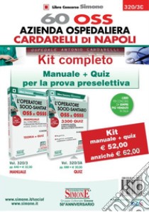 60 OSS Azienda Ospedaliera Cardarelli di Napoli. Kit completo: Manuale + quiz per la prova preselettiva. Con software di simulazione libro