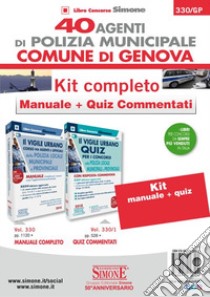 40 Agenti di polizia municipale Comune di Genova. Kit completo. Manuale + quiz commentati libro di Busi O. (cur.); Venuti M. (cur.)