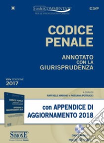 Codice penale. Annotato con la giurisprudenza con appendice di aggiornamento. Con CD-ROM libro di Marino R. (cur.); Petrucci R. (cur.)