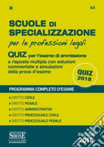 Scuole di specializzazione per le professioni legali. Quiz per l'esame di ammissione a risposta multipla con soluzioni commentate e simulazioni della prova d'esame. Programma completo d'esame libro