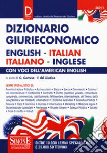 Dizionario giurieconomico. English-italian, italiano-inglese. Con voci dell'american english libro di Gorruso G. (cur.); Del Giudice F. (cur.)