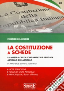 La Costituzione a schede. La nostra Carta fondamentale spiegata Articolo per Articolo libro di Del Giudice Federico