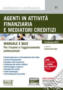 Agenti in attività finanziaria e mediatori creditizi. Manuale e quiz. Con software libro di Burrattini G. (cur.)